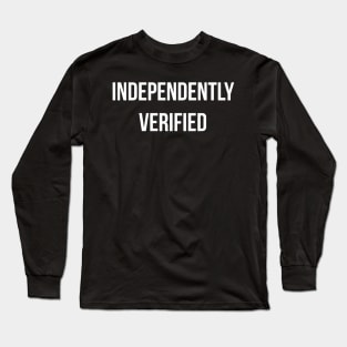 Independently Verified Long Sleeve T-Shirt